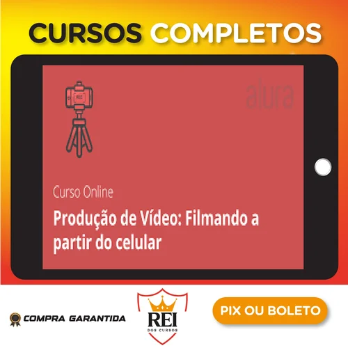 Produção de Vídeo (Filmando a Partir do Celular) - Anderson Gaveta