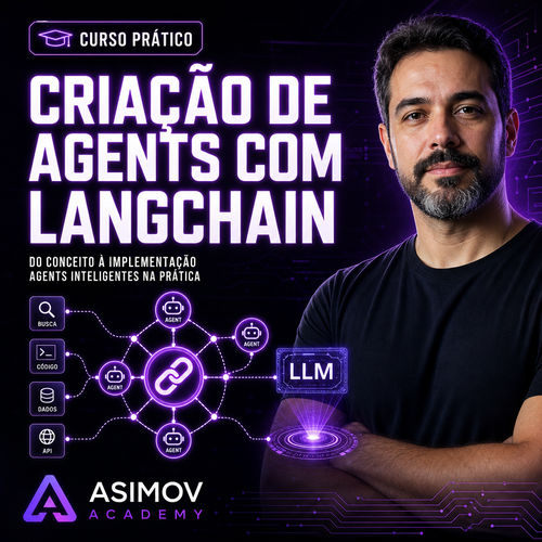 Criação de Agents com LangChain - Asimov Academy