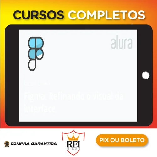 Alura: Figma, Refinando o Visual da Interface - André Lisboa