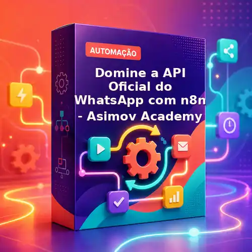 Domine a API Oficial do WhatsApp com n8n - Asimov Academy