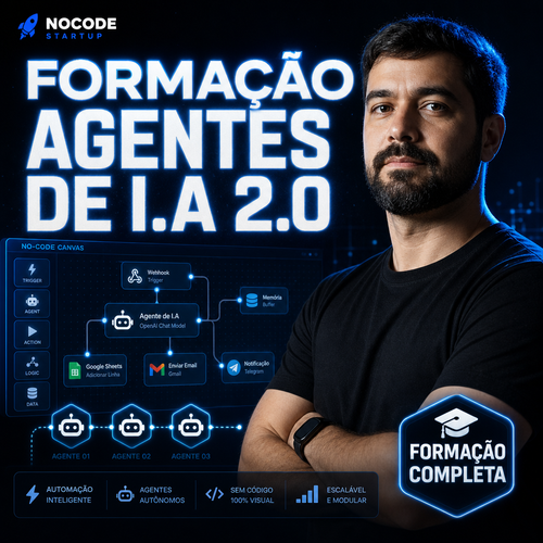 Formação Agentes de I.A 2.0 - NoCode Startup