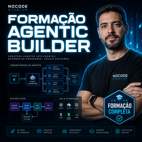Formação Agentic Builder - NoCode Startup