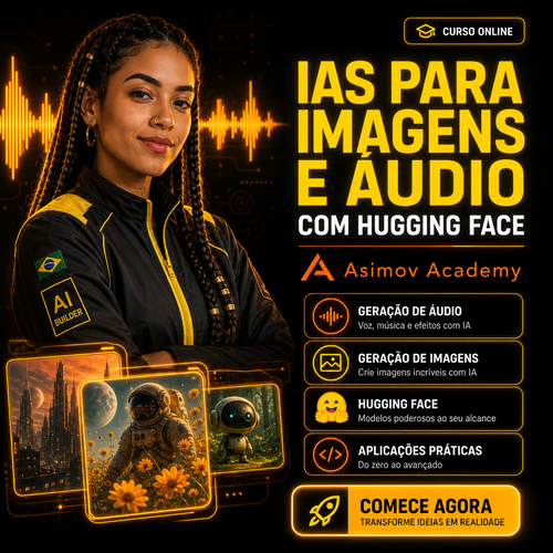 IAs para Imagens e Áudio com Hugging Face - Asimov Academy