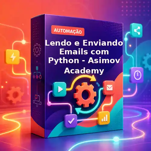 Lendo e Enviando Emails com Python - Asimov Academy