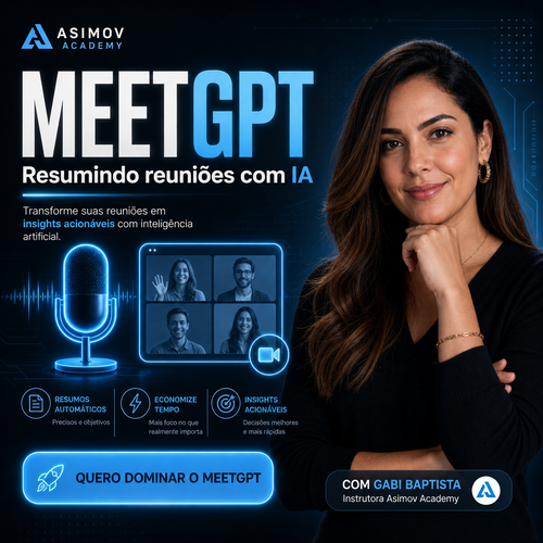 MeetGPT – resumindo reuniões com IA - Asimov Academy