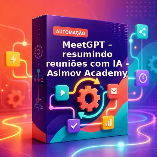 MeetGPT – resumindo reuniões com IA - Asimov Academy