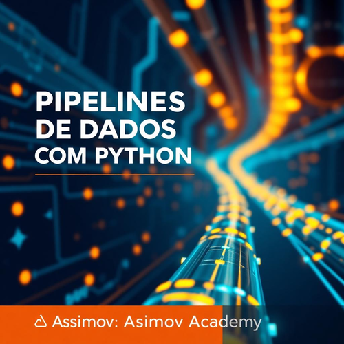 Pipelines de Dados com Python - Asimov Academy