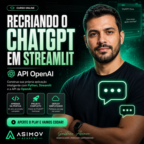 Recriando o ChatGPT em Streamlit com API OpenAI - Asimov Academy