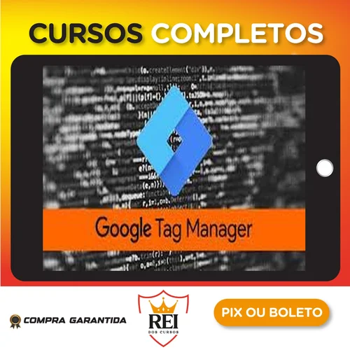 Google Tag Manager - GTM - Essencial na Prática